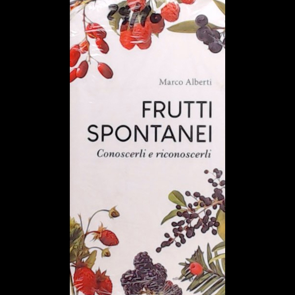 Frutti spontanei, Conoscerli e riconoscerli - I manuali botanici - 30002 - 26/5/2023