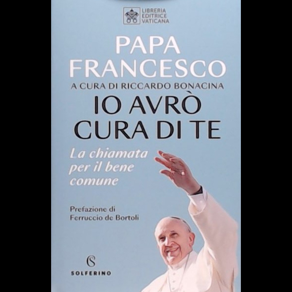 Papa Francesco, Io avrò cura di te - Corriere della sera speciale libri - 30003 - 16/9/2023